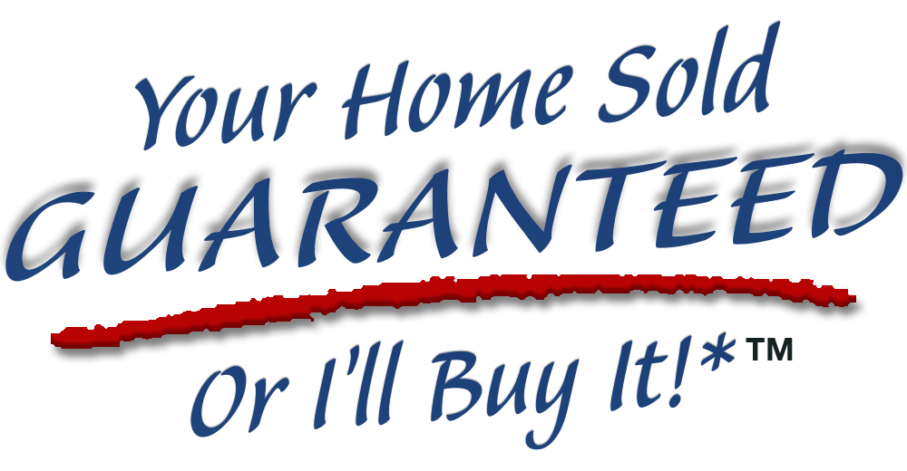 Your Home Sold Guaranteed!*